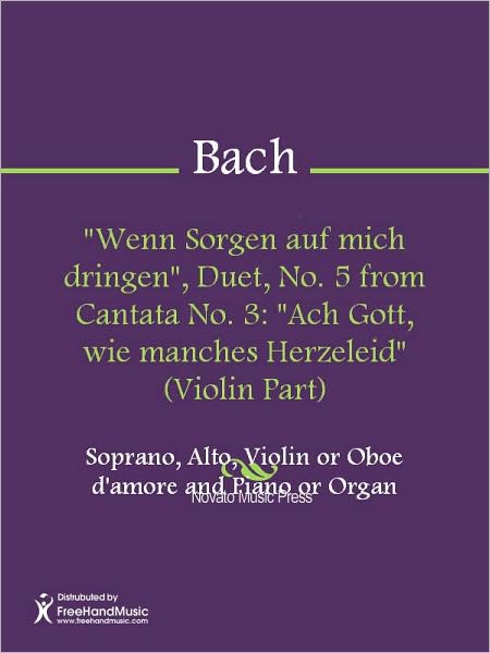 "Wenn Sorgen auf mich dringen", Duet, No. 5 from Cantata No. 3: "Ach Gott, wie manches Herzeleid" (Violin Part)