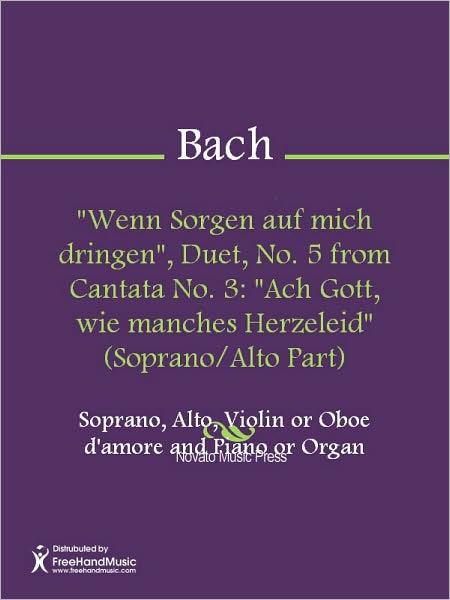 "Wenn Sorgen auf mich dringen", Duet, No. 5 from Cantata No. 3: "Ach Gott, wie manches Herzeleid" (Soprano/Alto Part)