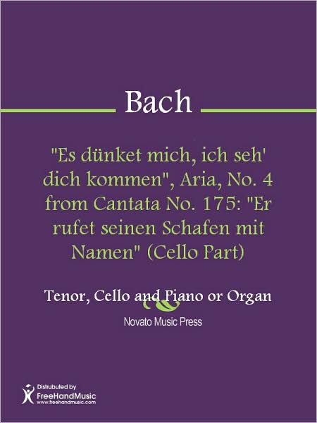 "Es dunket mich, ich seh' dich kommen", Aria, No. 4 from Cantata No. 175: "Er rufet seinen Schafen mit Namen" (Cello Part)