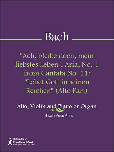 "Ach, bleibe doch, mein liebstes Leben", Aria, No. 4 from Cantata No. 11: "Lobet Gott in seinen Reichen" (Alto Part)
