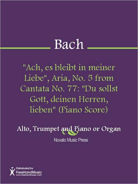 "Ach, es bleibt in meiner Liebe", Aria, No. 5 from Cantata No. 77: "Du sollst Gott, deinen Herren, lieben" (Piano Score)