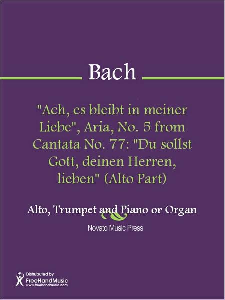 "Ach, es bleibt in meiner Liebe", Aria, No. 5 from Cantata No. 77: "Du sollst Gott, deinen Herren, lieben" (Alto Part)