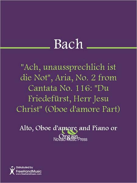 "Ach, unaussprechlich ist die Not", Aria, No. 2 from Cantata No. 116: "Du Friedefurst, Herr Jesu Christ" (Oboe d'amore Part)