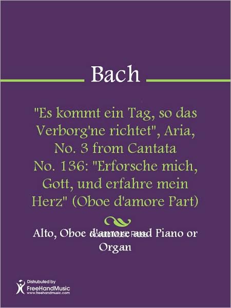 "Es kommt ein Tag, so das Verborg'ne richtet", Aria, No. 3 from Cantata No. 136: "Erforsche mich, Gott, und erfahre mein Herz" (Oboe d'amore Part)