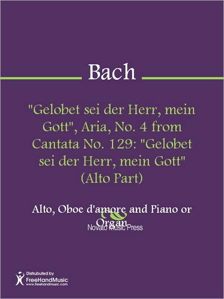 "Gelobet sei der Herr, mein Gott", Aria, No. 4 from Cantata No. 129: "Gelobet sei der Herr, mein Gott" (Alto Part)