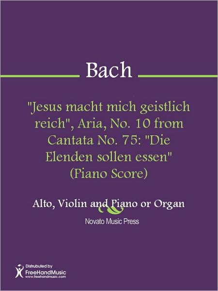 "Jesus macht mich geistlich reich", Aria, No. 10 from Cantata No. 75: "Die Elenden sollen essen" (Piano Score)