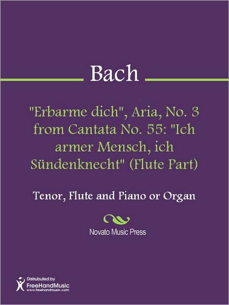 "Erbarme dich", Aria, No. 3 from Cantata No. 55: "Ich armer Mensch, ich Sundenknecht" (Flute Part)