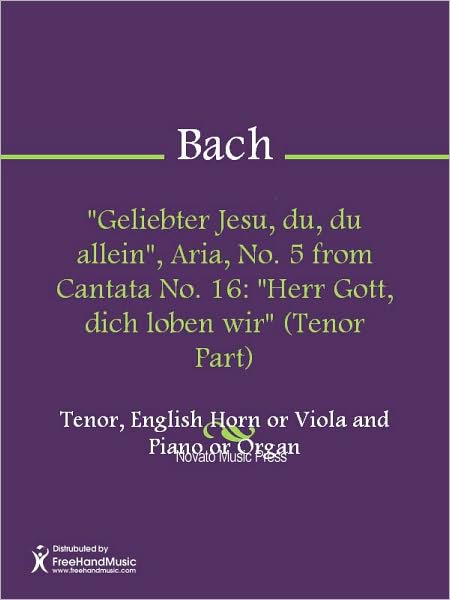 "Geliebter Jesu, du, du allein", Aria, No. 5 from Cantata No. 16: "Herr Gott, dich loben wir" (Tenor Part)