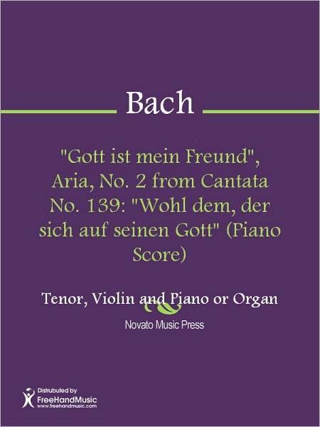 "Gott ist mein Freund", Aria, No. 2 from Cantata No. 139: "Wohl dem, der sich auf seinen Gott" (Piano Score)