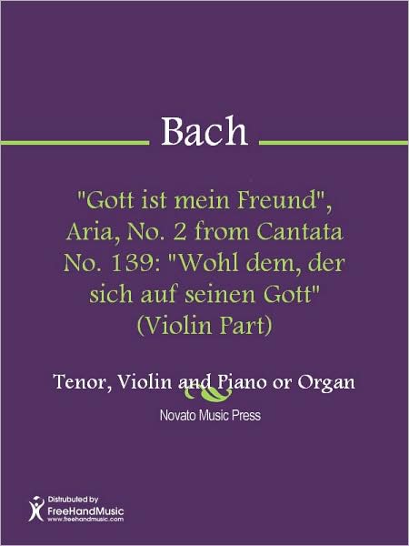 "Gott ist mein Freund", Aria, No. 2 from Cantata No. 139: "Wohl dem, der sich auf seinen Gott" (Violin Part)