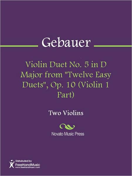 Violin Duet No. 5 in D Major from "Twelve Easy Duets", Op. 10 (Violin 1 Part)