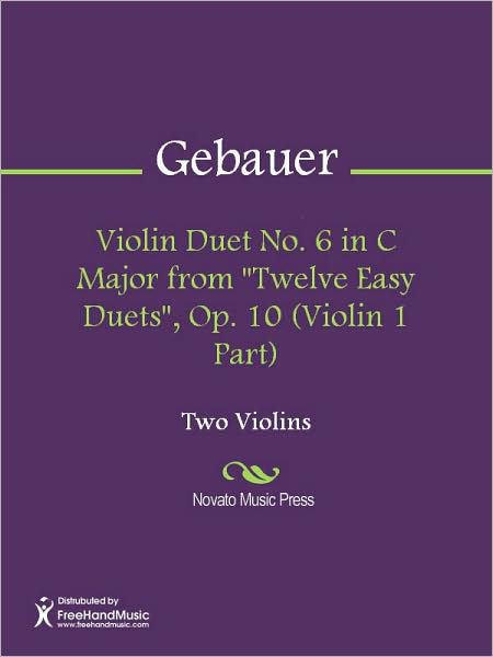 Violin Duet No. 6 in C Major from "Twelve Easy Duets", Op. 10 (Violin 1 Part)