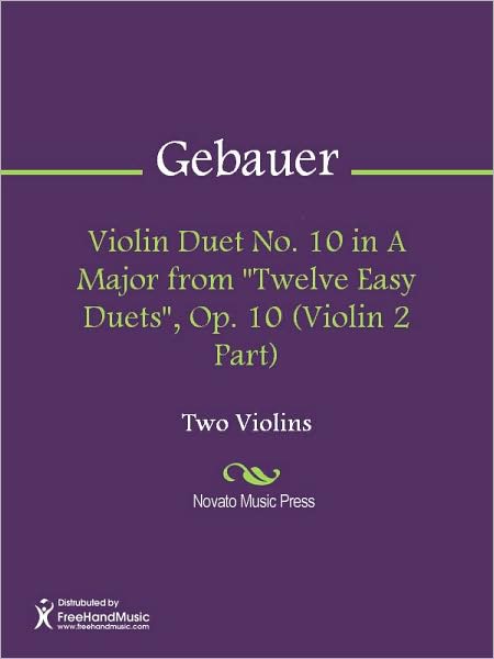 Violin Duet No. 10 in A Major from "Twelve Easy Duets", Op. 10 (Violin 2 Part)