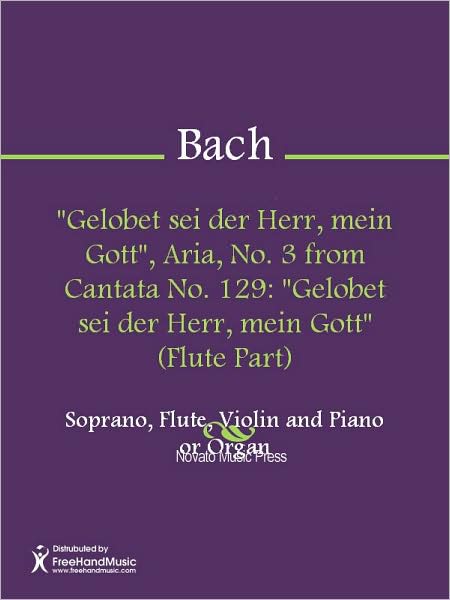 "Gelobet sei der Herr, mein Gott", Aria, No. 3 from Cantata No. 129: "Gelobet sei der Herr, mein Gott" (Flute Part)