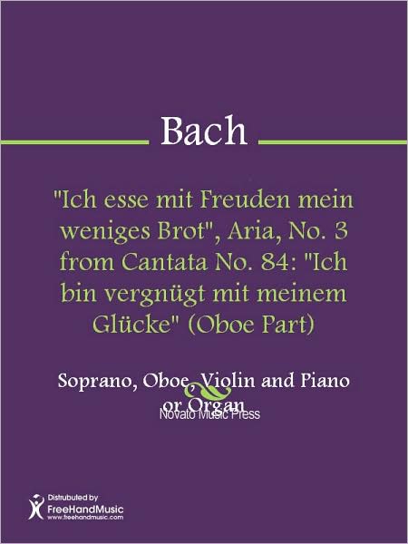 "Ich esse mit Freuden mein weniges Brot", Aria, No. 3 from Cantata No. 84: "Ich bin vergnugt mit meinem Glucke" (Oboe Part)