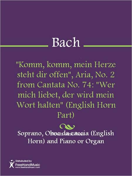 "Komm, komm, mein Herze steht dir offen", Aria, No. 2 from Cantata No. 74: "Wer mich liebet, der wird mein Wort halten" (English Horn Part)
