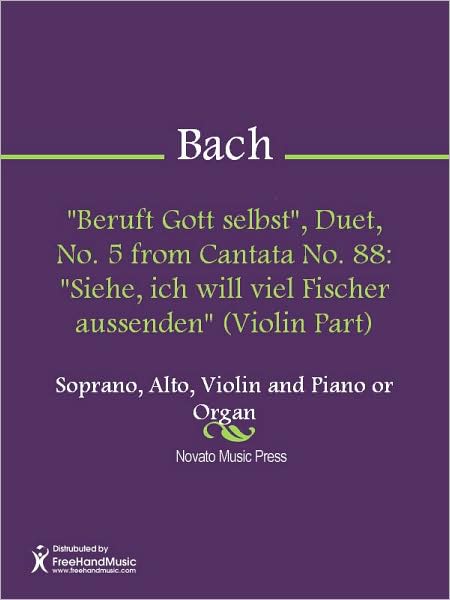 "Beruft Gott selbst", Duet, No. 5 from Cantata No. 88: "Siehe, ich will viel Fischer aussenden" (Violin Part)