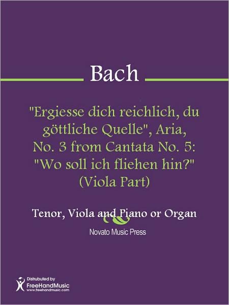 "Ergiesse dich reichlich, du gottliche Quelle", Aria, No. 3 from Cantata No. 5: "Wo soll ich fliehen hin?" (Viola Part)