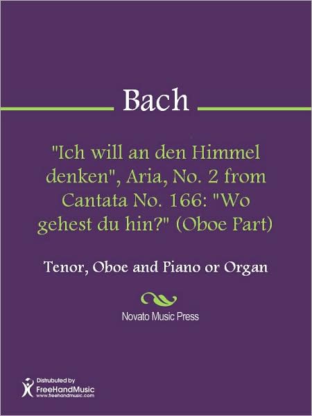 "Ich will an den Himmel denken", Aria, No. 2 from Cantata No. 166: "Wo gehest du hin?" (Oboe Part)