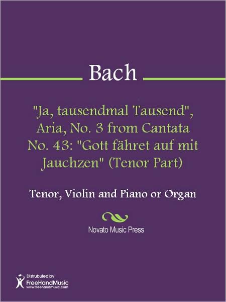 "Ja, tausendmal Tausend", Aria, No. 3 from Cantata No. 43: "Gott fahret auf mit Jauchzen" (Tenor Part)