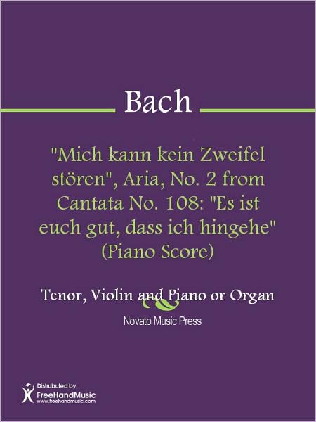 "Mich kann kein Zweifel storen", Aria, No. 2 from Cantata No. 108: "Es ist euch gut, dass ich hingehe" (Piano Score)