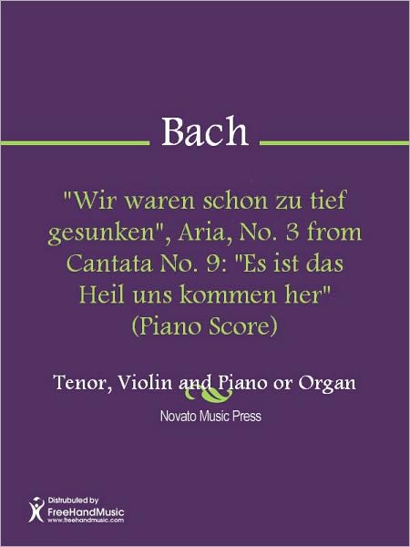 "Wir waren schon zu tief gesunken", Aria, No. 3 from Cantata No. 9: "Es ist das Heil uns kommen her" (Piano Score)