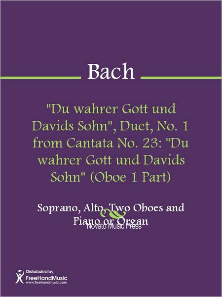 "Du wahrer Gott und Davids Sohn", Duet, No. 1 from Cantata No. 23: "Du wahrer Gott und Davids Sohn" (Oboe 1 Part)