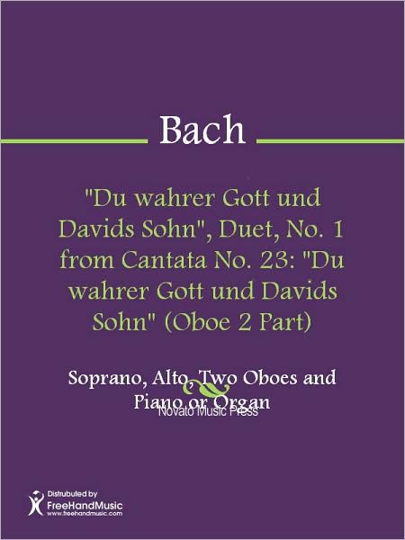 "Du wahrer Gott und Davids Sohn", Duet, No. 1 from Cantata No. 23: "Du wahrer Gott und Davids Sohn" (Oboe 2 Part)