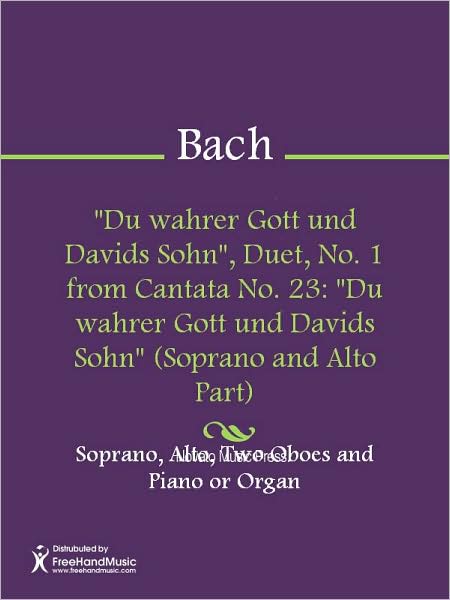 "Du wahrer Gott und Davids Sohn", Duet, No. 1 from Cantata No. 23: "Du wahrer Gott und Davids Sohn" (Soprano and Alto Part)
