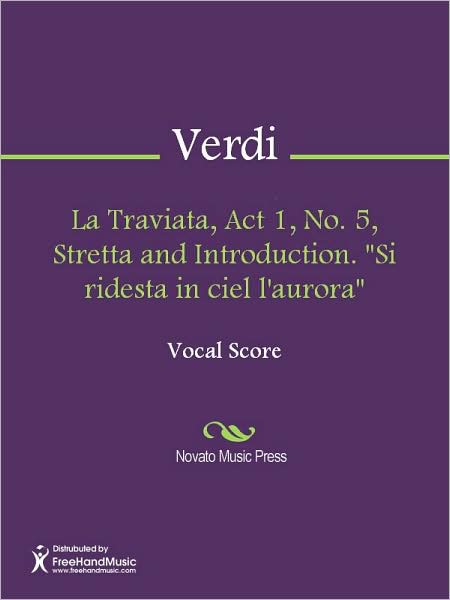 La Traviata, Act 1, No. 5, Stretta and Introduction. "Si ridesta in ciel l'aurora"