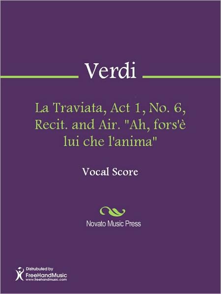 La Traviata, Act 1, No. 6, Recit. and Air. "Ah, fors'e lui che l'anima"