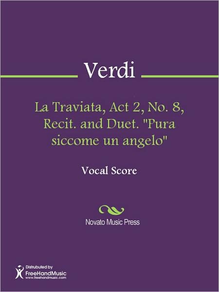 La Traviata, Act 2, No. 8, Recit. and Duet. "Pura siccome un angelo"