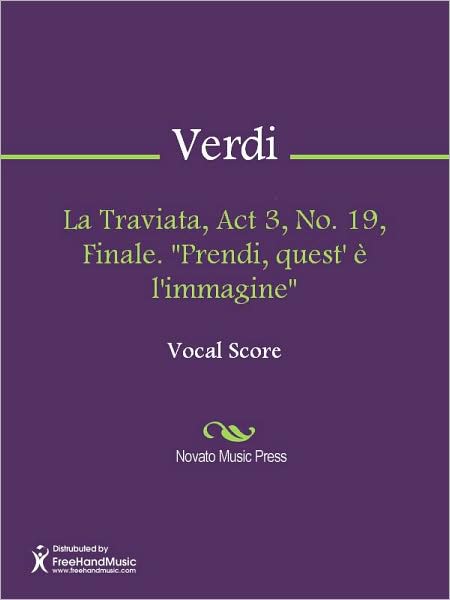 La Traviata, Act 3, No. 19, Finale. "Prendi, quest' e l'immagine"
