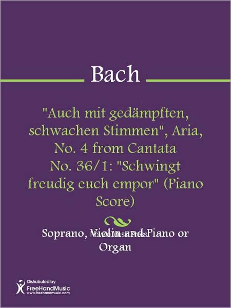 "Auch mit gedampften, schwachen Stimmen", Aria, No. 4 from Cantata No. 36/1: "Schwingt freudig euch empor" (Piano Score)