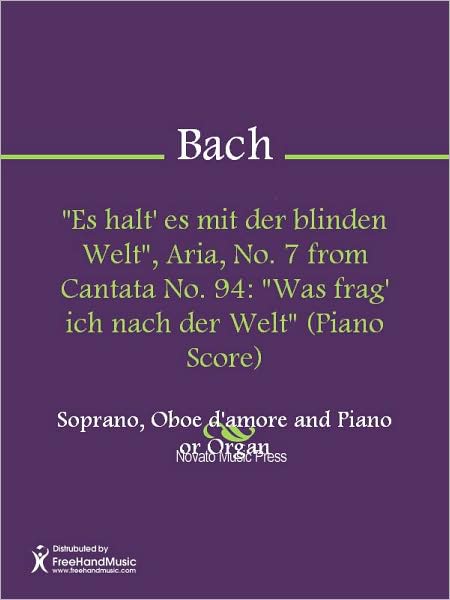 "Es halt' es mit der blinden Welt", Aria, No. 7 from Cantata No. 94: "Was frag' ich nach der Welt" (Piano Score)