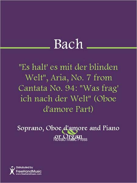 "Es halt' es mit der blinden Welt", Aria, No. 7 from Cantata No. 94: "Was frag' ich nach der Welt" (Oboe d'amore Part)