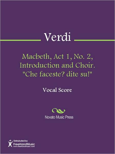 Macbeth, Act 1, No. 2, Introduction and Choir. "Che faceste? dite su!"