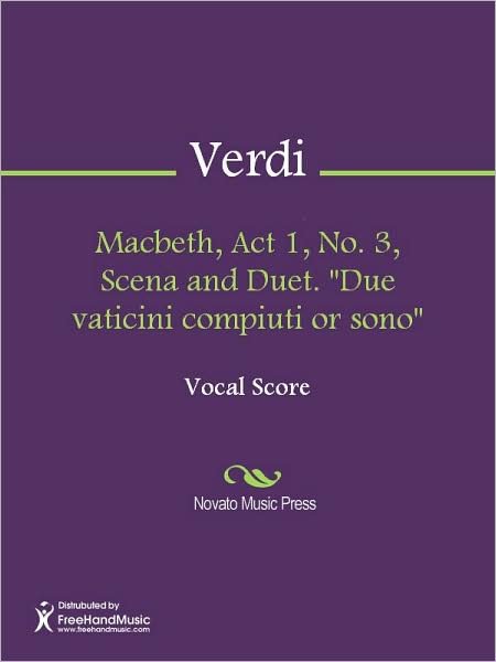 Macbeth, Act 1, No. 3, Scena and Duet. "Due vaticini compiuti or sono"