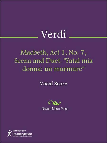 Macbeth, Act 1, No. 7, Scena and Duet. "Fatal mia donna: un murmure"