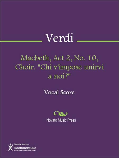 Macbeth, Act 2, No. 10, Choir. "Chi v'impose unirvi a noi?"