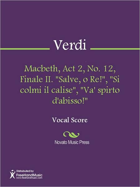 Macbeth, Act 2, No. 12, Finale II. "Salve, o Re!", "Si colmi il calise", "Va' spirto d'abisso!"