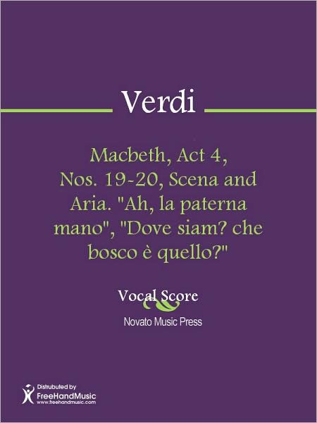 Macbeth, Act 4, Nos. 19-20, Scena and Aria. "Ah, la paterna mano", "Dove siam? che bosco e quello?"