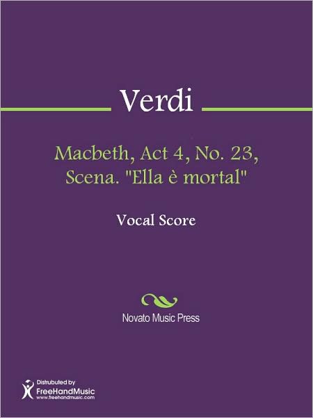 Macbeth, Act 4, No. 23, Scena. "Ella e mortal"