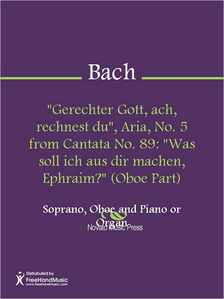 "Gerechter Gott, ach, rechnest du", Aria, No. 5 from Cantata No. 89: "Was soll ich aus dir machen, Ephraim?" (Oboe Part)