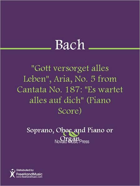 "Gott versorget alles Leben", Aria, No. 5 from Cantata No. 187: "Es wartet alles auf dich" (Piano Score)