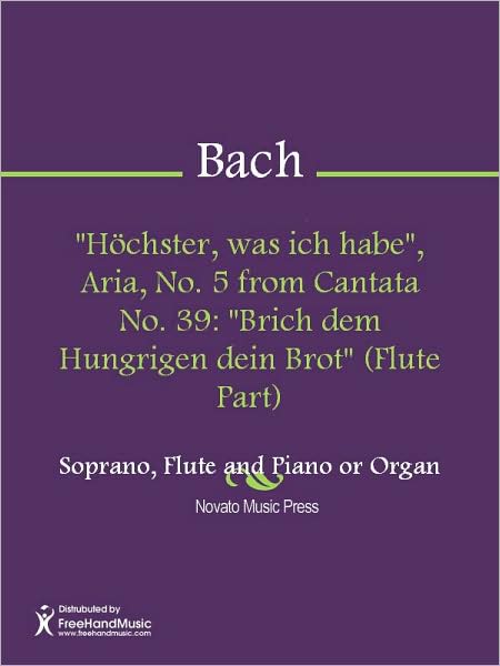 "Hochster, was ich habe", Aria, No. 5 from Cantata No. 39: "Brich dem Hungrigen dein Brot" (Flute Part)