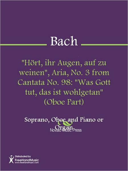 "Hort, ihr Augen, auf zu weinen", Aria, No. 3 from Cantata No. 98: "Was Gott tut, das ist wohlgetan" (Oboe Part)