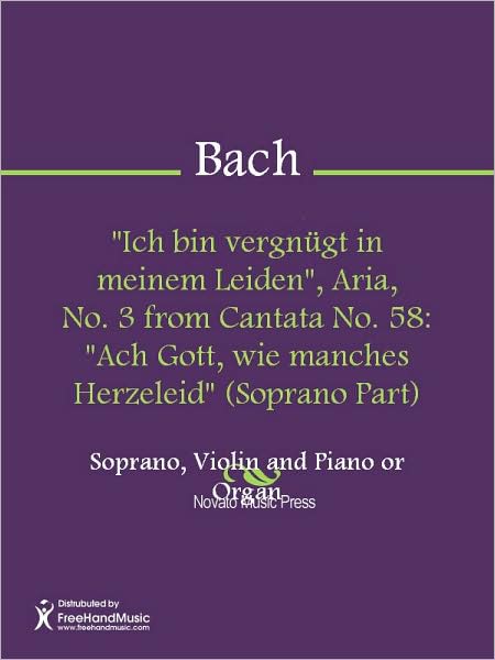 "Ich bin vergnugt in meinem Leiden", Aria, No. 3 from Cantata No. 58: "Ach Gott, wie manches Herzeleid" (Soprano Part)