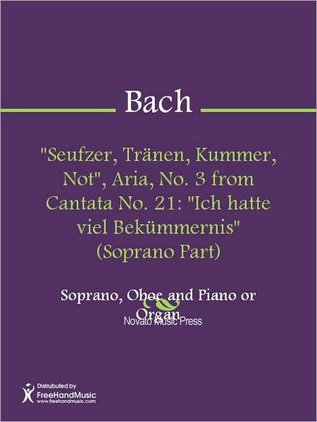 "Seufzer, Tranen, Kummer, Not", Aria, No. 3 from Cantata No. 21: "Ich hatte viel Bekummernis" (Soprano Part)