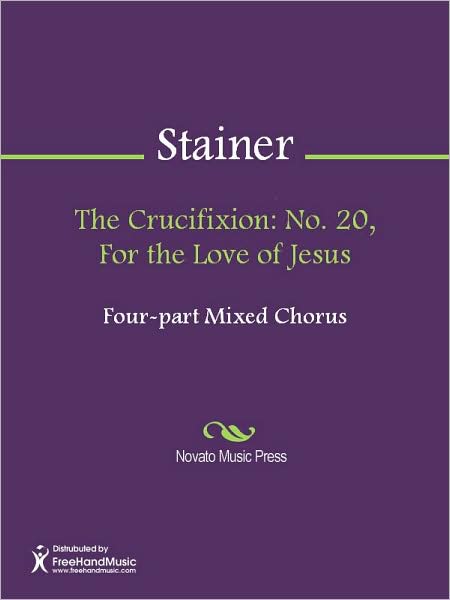 The Crucifixion: No. 20, For the Love of Jesus